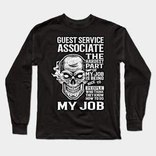 Guest Service Associate T Shirt - The Hardest Part Gift Item Tee Long Sleeve T-Shirt